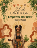 Black Earthy Girl Empower Her Brew — Sacred Reset loose-leaf herbal tea packaging
