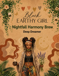 Black Earthy Girl Nightfall Harmony Brew — Deep Dreamer loose-leaf herbal tea packaging