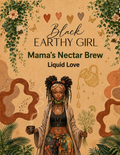 Black Earthy Girl Mama's Nectar Brew — Liquid Love loose-leaf herbal tea packaging
