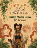 Black Earthy Girl Ruby Moon Brew — Soft Surrender loose-leaf herbal tea packaging